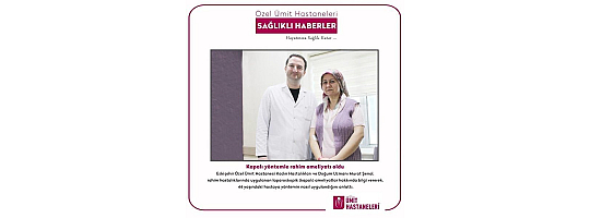 Kapalı Yöntemle Rahim Ameliyatı Oldu