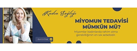 Miyomun Tedavisi Mümkün Mü?